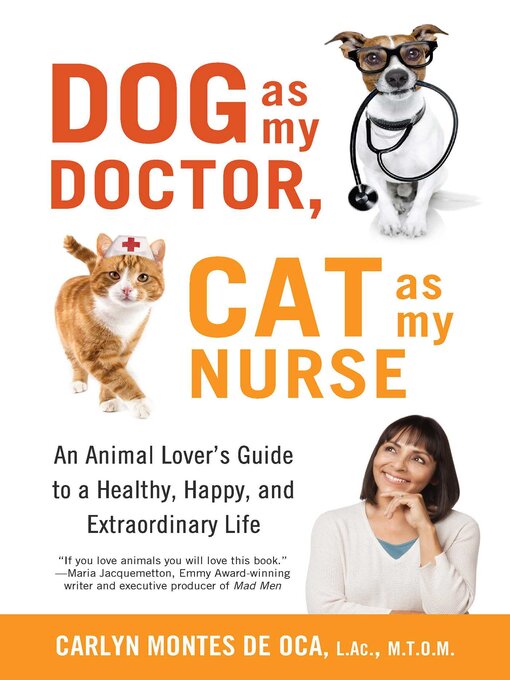 Title details for Dog as My Doctor, Cat as My Nurse by Carlyn Montes De Oca - Available